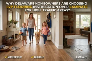 LVP Flooring Installation Delaware